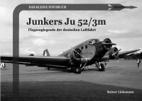 Junkers Ju 52/3m - Flugzeuglegende der deutschen Luftfahrt - Rainer Lüdemann