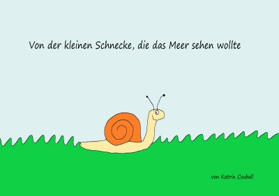 'Cover von Von der kleinen Schnecke, die das Meer sehen wollte'-Cover
