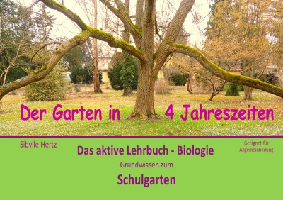 'Cover von Das aktive Lehrbuch Biologie – Der Garten in 4 Jahreszeiten'-Cover
