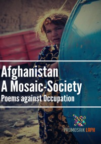Afghanistan – A Mosaic-Society Poems against Occupation - ProMosaik Poetry