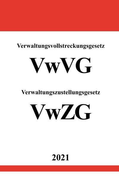 'Cover von Verwaltungsvollstreckungsgesetz (VwVG) Verwaltungszustellungsgesetz (VwZG)'-Cover
