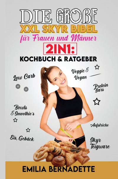 'Die große XXL Skyr Bibel für Frauen und Männer 2in1: Kochbuch & Ratgeber'-Cover