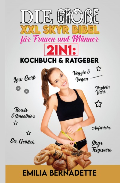'Cover von Die große XXL Skyr Bibel für Frauen und Männer 2in1: Kochbuch & Ratgeber'-Cover