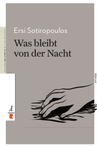 Was bleibt von der Nacht - Edition Romiosini/Belletristik - Ersi Sotiropoulos