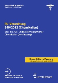 EU-Verordnung 649/2012 (Chemikalien) - über die Aus- und Einfuhr gefährlicher Chemikalien (Neufassung) - Heydelberger Institut