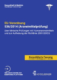 EU-Verordnung 536/2014 (Arzneimittelprüfung) - über klinische Prüfungen mit Humanarzneimitteln und zur Aufhebung der Richtlinie 2001/20/EG - Heydelberger Institut