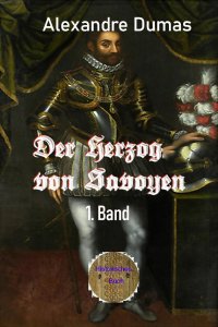 Der Herzog von Savoyen, 1. Band - Der Page - Alexandre  Dumas d.Ä., Walter Brendel
