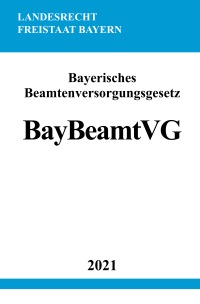 Bayerisches Beamtenversorgungsgesetz (BayBeamtVG) - Ronny Studier