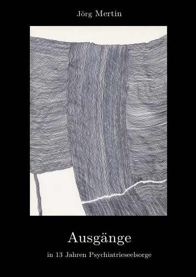 'Ausgänge in 13 Jahren Psychiatrieseelsorge'-Cover