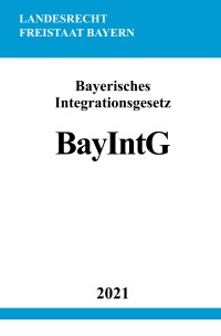 Bayerisches Integrationsgesetz (BayIntG) - Ronny Studier