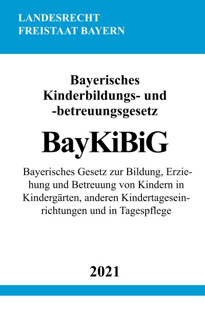 'Cover von Bayerisches Kinderbildungs- und -betreuungsgesetz (BayKiBiG)'-Cover