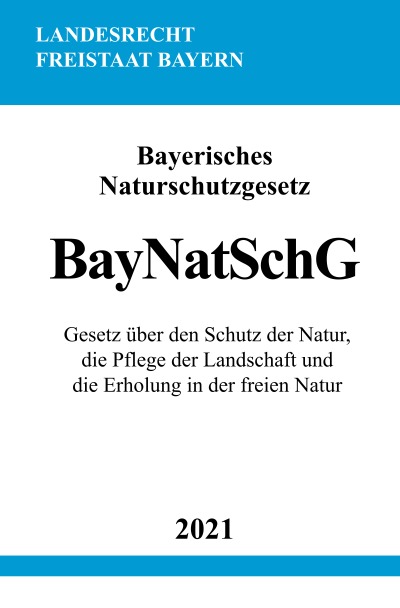 'Cover von Bayerisches Naturschutzgesetz (BayNatSchG)'-Cover
