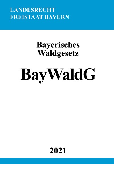 'Cover von Bayerisches Waldgesetz (BayWaldG)'-Cover