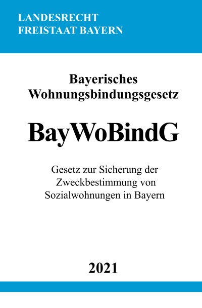 'Cover von Bayerisches Wohnungsbindungsgesetz (BayWoBindG)'-Cover