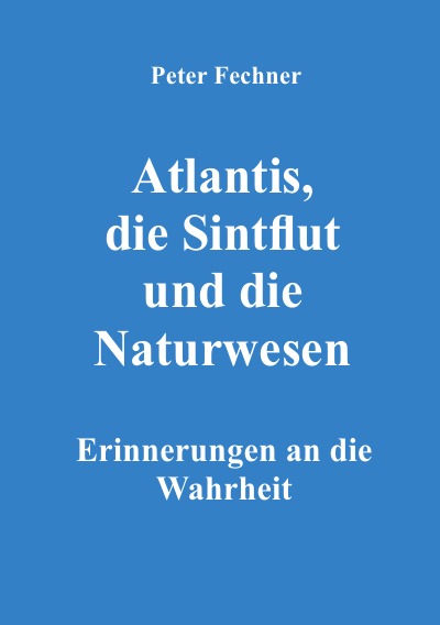 'Cover von Atlantis, die Sintflut und die Naturwesen'-Cover