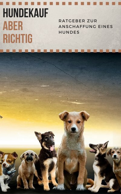 'Hundekauf ABER RICHTIG – Ratgeber zur Anschaffung eines Hundes'-Cover
