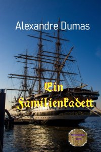 Ein Familienkadett - Die Abenteuer des John Trelawney - Alexandre  Dumas d.Ä., Walter Brendel