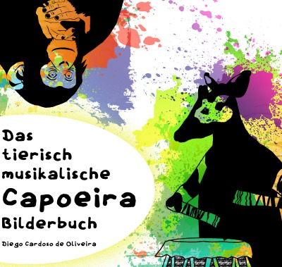 'Das tierisch musikalische Capoeira Bilderbuch'-Cover