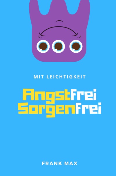 'Cover von Mit Leichtigkeit – Angstfrei  Sorgenfrei'-Cover