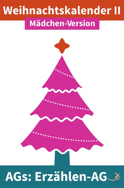'Cover von Erzählen-AG: Weihnachtskalender II Mädchen-Version'-Cover