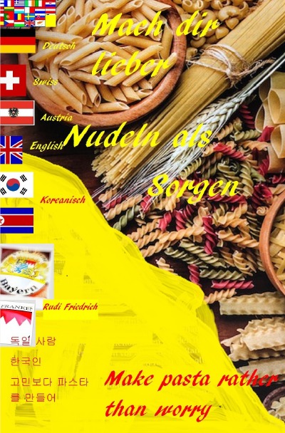 'Mach dir lieber Nudeln als Sorgen  D UK KOR Make pasta rather than worry'-Cover