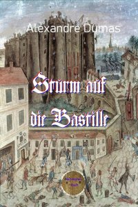 Sturm auf die Bastille - Alexandre  Dumas d.Ä., Walter Brendel