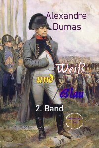 Weiß und Blau, 2. Band - Alexandre  Dumas d.Ä., Walter Brendel