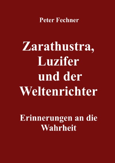 'Cover von Zarathustra, Luzifer und der Weltenrichter'-Cover