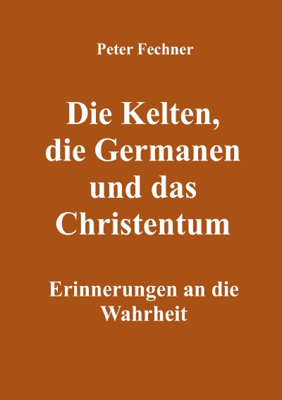 'Cover von Die Kelten, die Germanen und das Christentum'-Cover