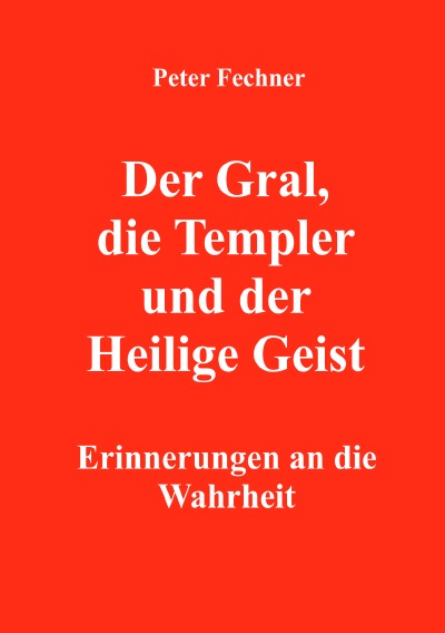 'Cover von Der Gral, die Templer und der Heilige Geist'-Cover