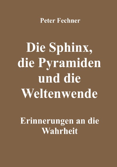 'Die Sphinx, die Pyramiden und die Weltenwende'-Cover