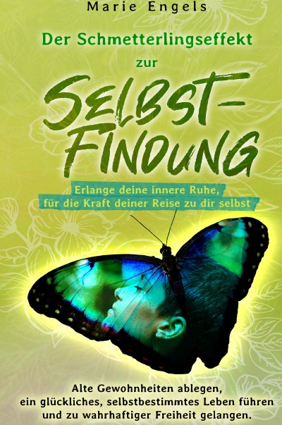 'Cover von Der Schmetterlingseffekt zur Selbstfindung: Erlange deine innere Ruhe, für die Kraft deiner Reise zu dir selbst.'-Cover