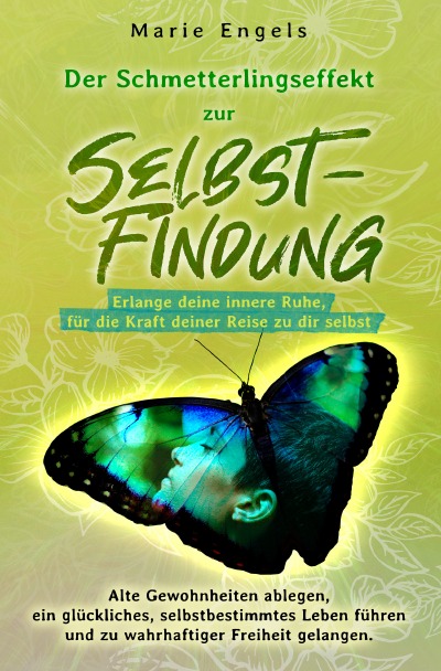 'Cover von Der Schmetterlingseffekt zur Selbstfindung: Erlange deine innere Ruhe, für die Kraft deiner Reise zu dir selbst.'-Cover