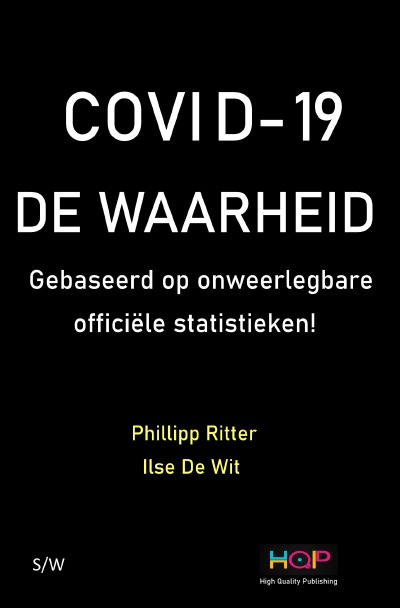 'COVID – 19   DE WAARHEID    Gebaased op onweerlegbare officiële statistieken!'-Cover