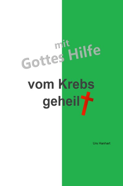'Cover von mit Gottes Hilfe vom Krebs geheilt'-Cover