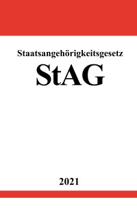 Staatsangehörigkeitsgesetz (StAG) - Ronny Studier