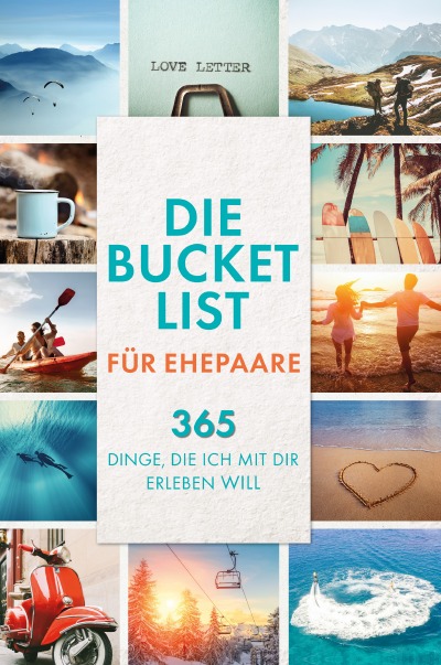 'Cover von Die Bucketlist für Ehepaare – 365 Dinge, die ich mit dir erleben will'-Cover
