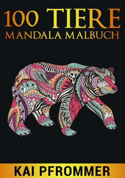 'Cover von 100 Tiere Mandala Malbuch: Stressabbauende Tiermotive. Malbuch für Erwachsene mit Mandala-Tieren (Löwen, Elefanten, Eulen, Hase, Pferd, Adler) Band 2'-Cover