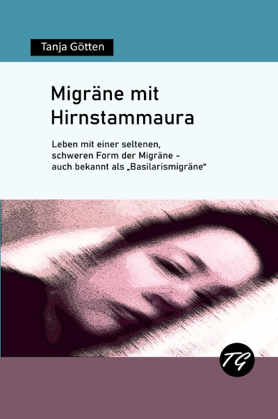'Cover von Migräne mit Hirnstammaura – Leben mit einer seltenen, schweren Form der Migräne – auch bekannt als „Basilarismigräne“'-Cover