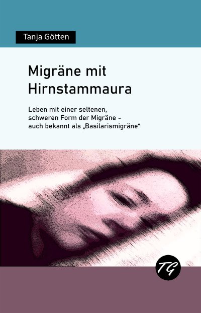 'Migräne mit Hirnstammaura – Leben mit einer seltenen, schweren Form der Migräne – auch bekannt als „Basilarismigräne“'-Cover