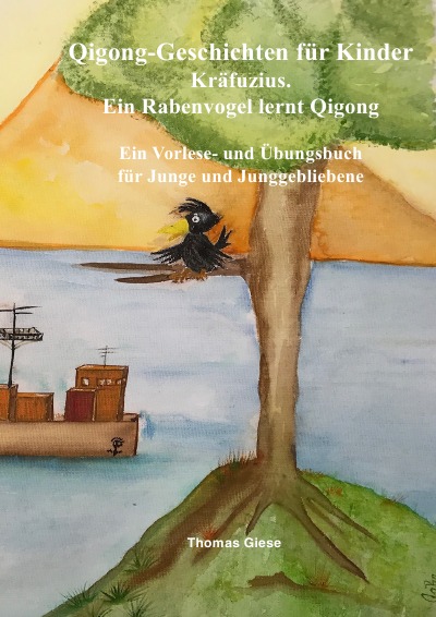'Cover von Qigong-Geschichten für Kinder. Kräfuzius. Ein Rabenvogel lernt Qigong'-Cover