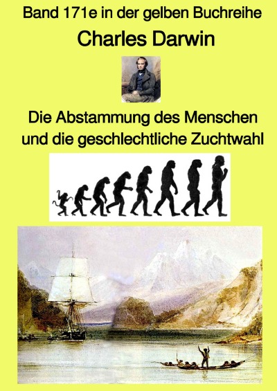 'Die Abstammung des Menschen und die geschlechtliche Zuchtwahl – Band 171e in der gelben Buchreihe bei Jürgen Ruszkowski'-Cover