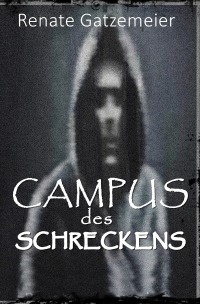 Campus des Schreckens - Renate Gatzemeier