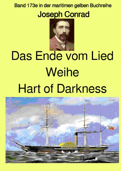 'Cover von Das Ende vom Lied – Weihe – Hart of Darkness –  Band 173e in der maritimen gelben Buchreihe bei Jürgen Ruszkowski'-Cover