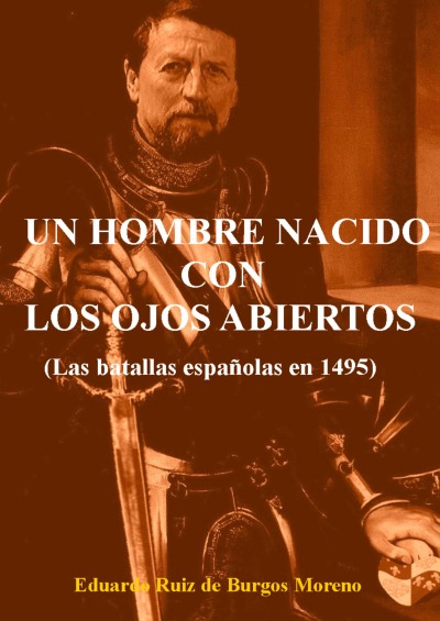 'UN HOMBRE NACIDO CON LOS OJOS ABIERTOS Las batallas españolas en 1495'-Cover
