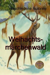 Weihnachtsmärchenwald - Verschiedene Autoren, Walter Brendel