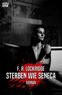 STERBEN WIE SENECA - Der Krimi-Klassiker! - F. R. Lockridge, Christian Dörge