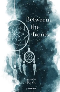 Between the fronts - Alexandra Eck