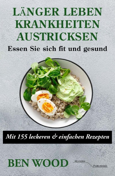 'Länger Leben: Krankheiten austricksen – Essen Sie sich fit und gesund'-Cover