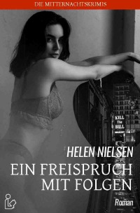 EIN FREISPRUCH MIT FOLGEN - Der Krimi-Klassiker! - Helen Nielsen, Christian Dörge